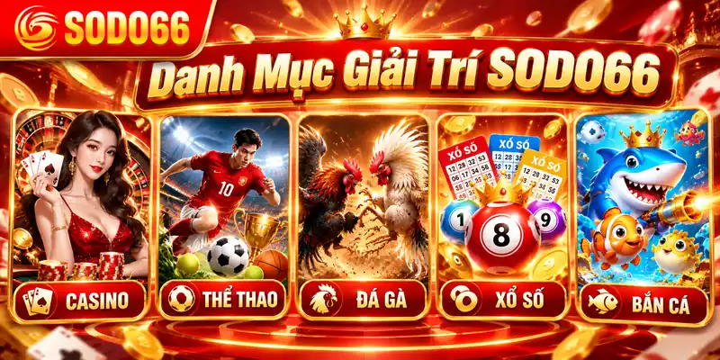 Danh mục giải trí được giới thiệu trên SODO66